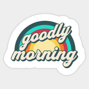 Goodly morning Sticker